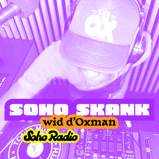 Soho Skank wid d'Oxman (06/08/2025)