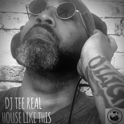 DJ TEE REAL - House Like This