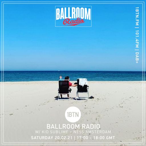 Ballroom Radio with Kid Sublime & Ness Amsterdam - 20.02.2021
