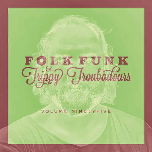 Folk Funk and Trippy Troubadours 95