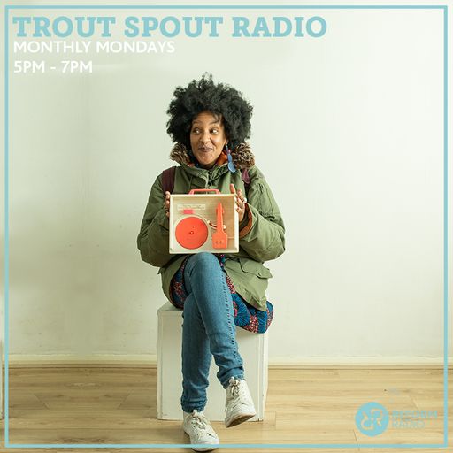Trout Spout Radio 22nd April 2019