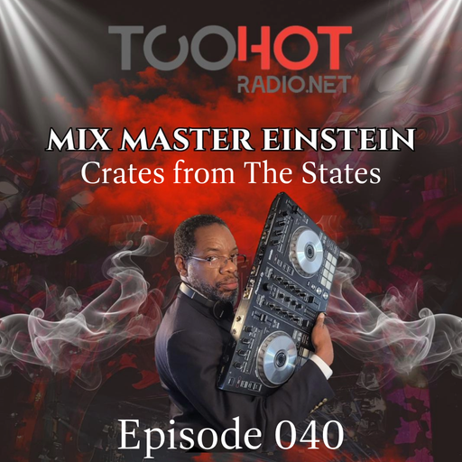 Mix-Master Einstein: Crates from the States Ep 40 (FULL MIX)
