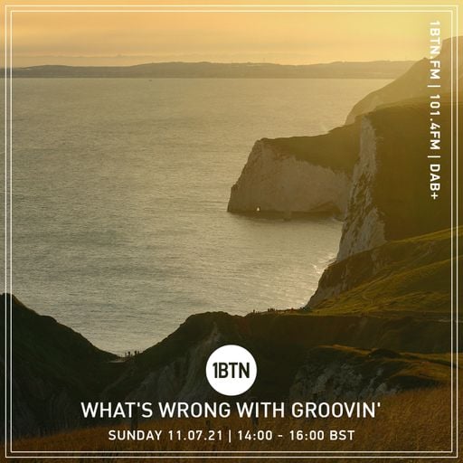 What's Wrong With Groovin' - 11.07.2021