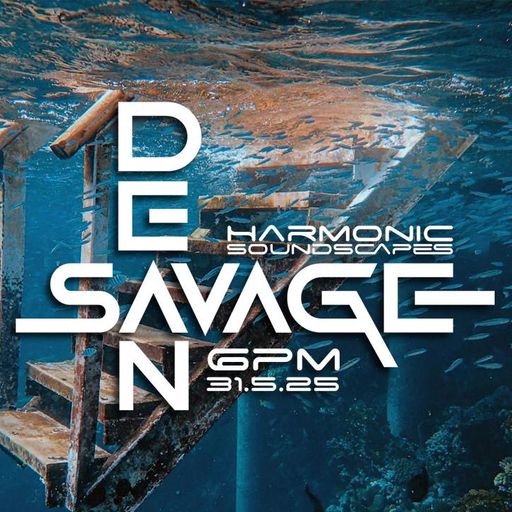 Dean Savage Presents Harmonic Soundscapes 31 05 2025 (9 Hour Set!)