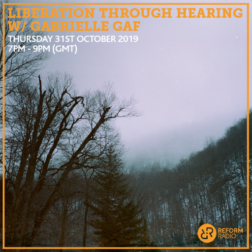 Liberation Through Hearing w/ Gabrielle Gaf 31st October 2019