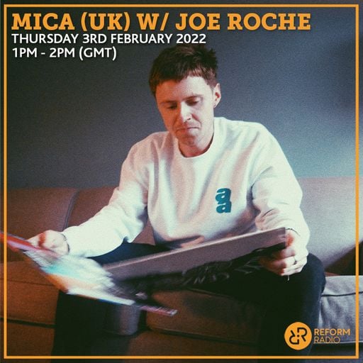 Mica (UK) w/ Joe Roche 3rd February 2022