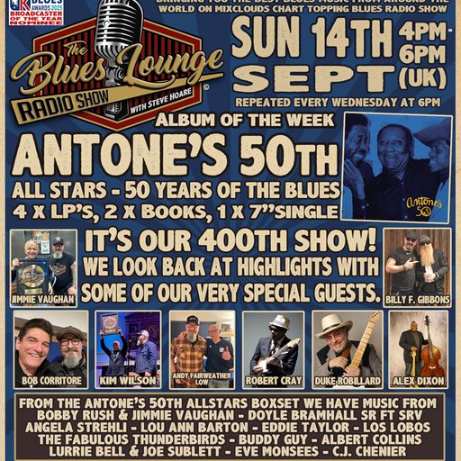 The Blues Lounge 14th Sept 2025 400th Show inc Highlights and Antones 50th Boxset
