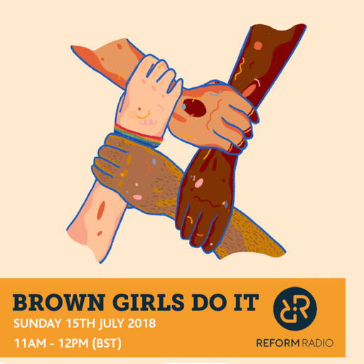 Brown Girls Do It 15th July 2018