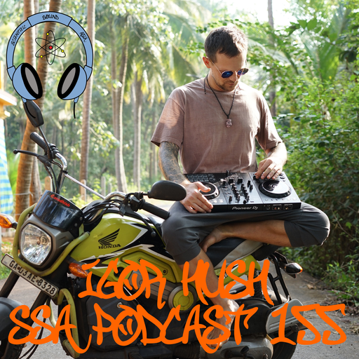 Scientific Sound Radio Podcast 155, Igor Hushs' 'Immersion' 08 for Scientific Sound Asia Radio.