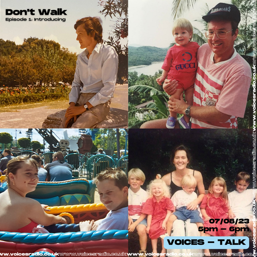 Don't Walk - 07/08/23 - Voices Radio