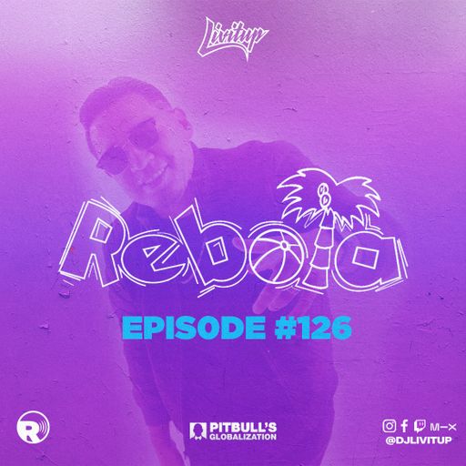 DJ Livitup REBOTA EP. 126 on Pitbull's Globalization Sirius XM