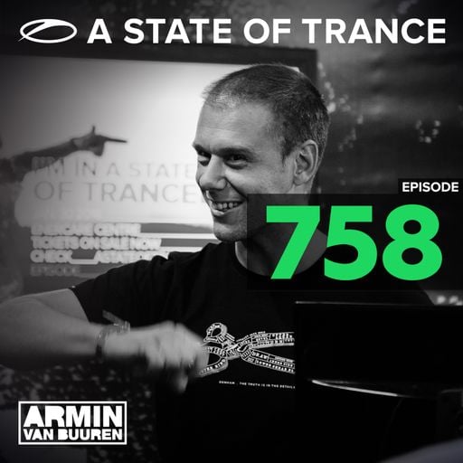 A State Of Trance Episode 758 – Armin van Buuren