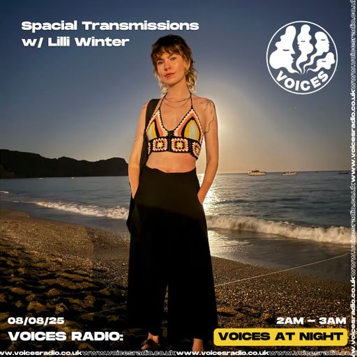 Spacial Transmissions w/LilliWinter - 08:08:25 - [Voices Radio]