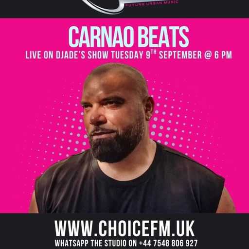 ChoiceFMUK - Djade with special Guest carnao beats -09/09/2025