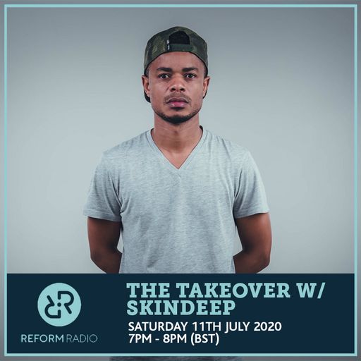 The Takeover w/ Skindeep 11th July 2020