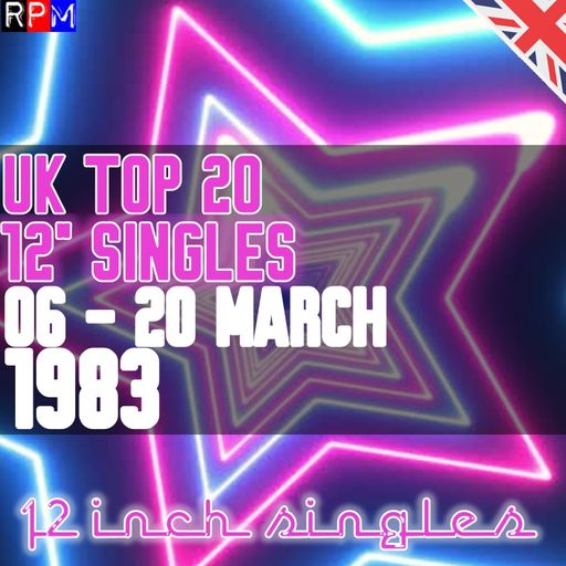 UK TOP 20 12" SINGLES : 06-12 MARCH 1983