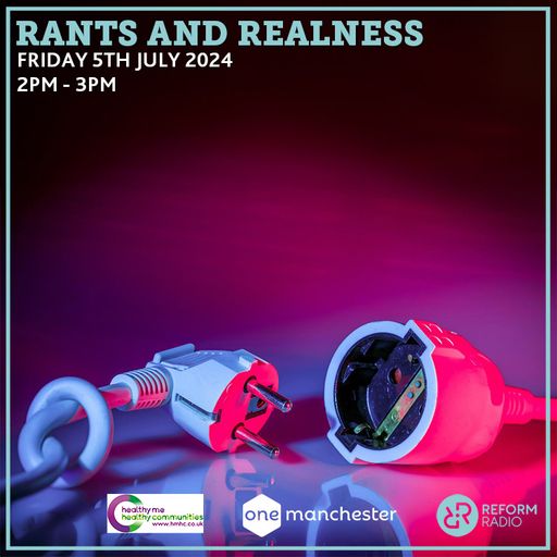 Rants & Realness 5th July 2024