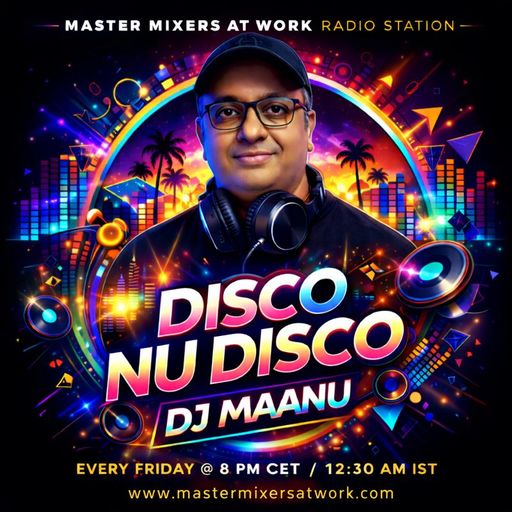 DJ Maanu – Disco/Nu Disco | MasterMixers@Work Radio | Ep 3 | 6th Feb 2026 | 100th Mixcloud Upload