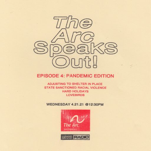 The Arc Speaks Out! Ep. 4 Pandemic Edition