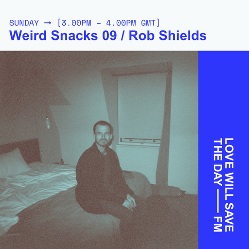 2025-01-26 Weird Snacks | LWSTD-FM