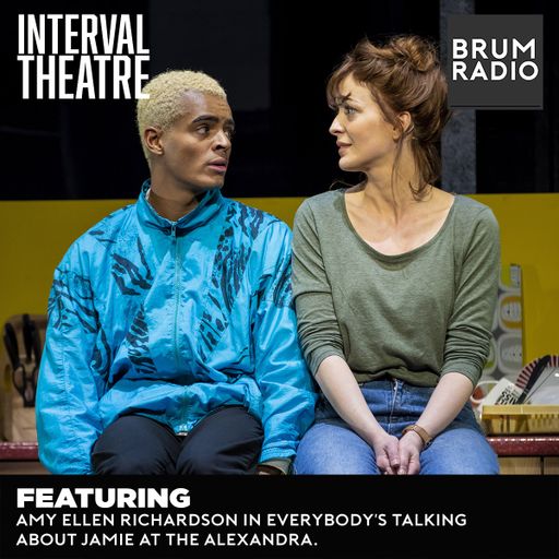 Interval Theatre with Amy Ellen Richardson from Everybody's Talking about Jamie (14/09/2021)
