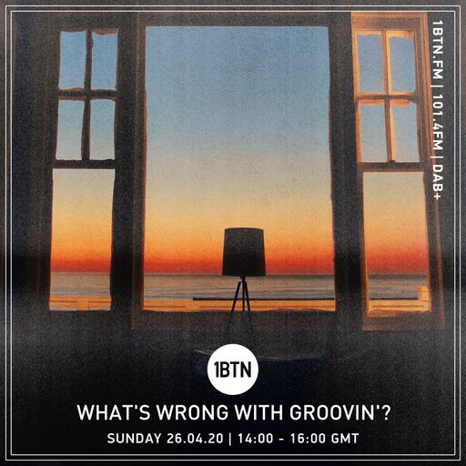 What's Wrong With Groovin' - 26.04.2020