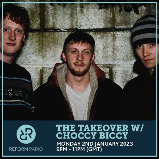 The Takeover w/ Choccy Biccy 2nd January 2023