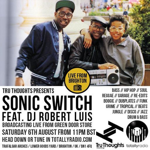 Sonic Switch August 2016 Robert Luis DJ Set Live Recording Tru Thoughts