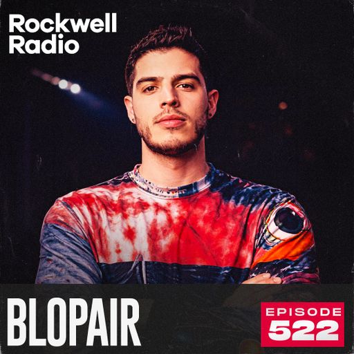 ROCKWELL RADIO - BLOPAIR - APR 2025 (EP. 522)