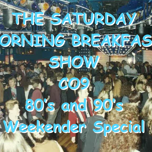 Saturday 27th November 2021 Breakfast Show (80's & 90's Weekender Special)
