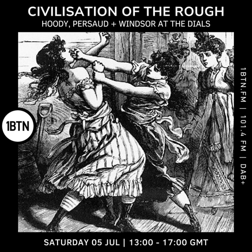 Civilisation Of The Rough - 05.07.25