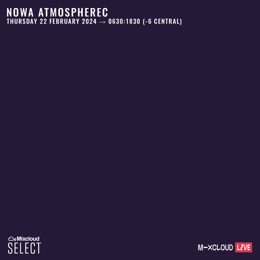 Nowa Atmospherec - Jump Up Drum & Bass - Live On Mixcloud - February 22nd, 2024