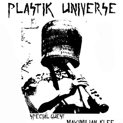 Plastik Universe #31 with Maximilian Klee 07.03.192019