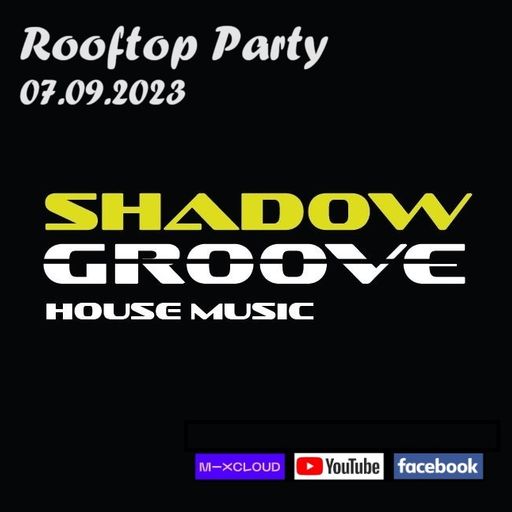 ShadowGroove House Music - Volume 103 (Rooftop Summer Party)