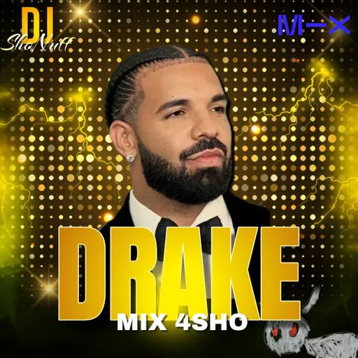 IT'S DRAKE 4SHO