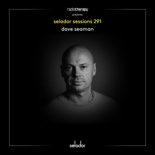 Selador Sessions 291 | Dave Seaman's Radio Therapy