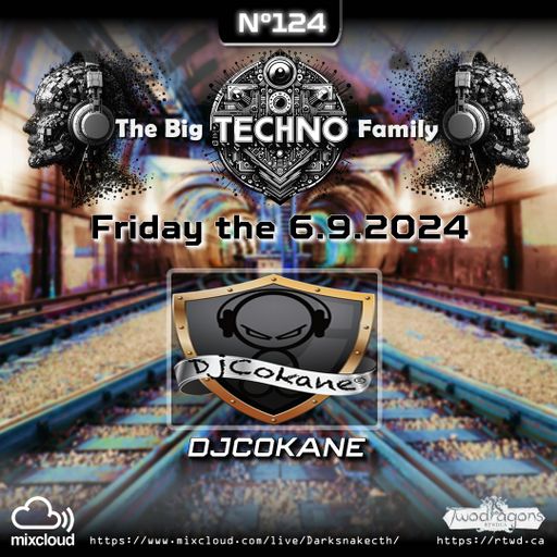 THE BIG TECHNO FAMILY 124 "guest Mix Techno By DJCokane" Radio TwoDragons 6.9.2024