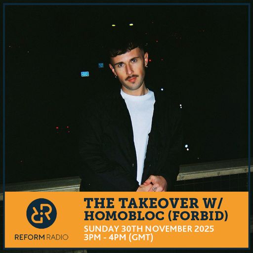 The Takeover w/ HOMOBLOC (FORBID) 30th November 2025