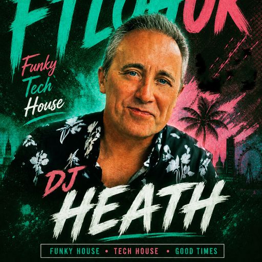 DJ Heath - The Breakfast Club- FTLOHUK - 13-5-26