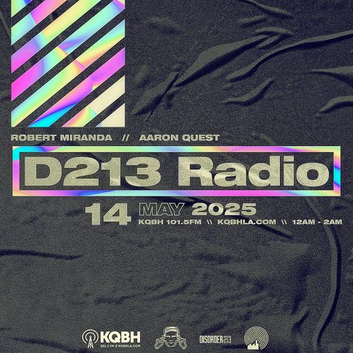 D213 RADIO 05/1425 - Los Angeles - Mix Show - Underground Electronic Music