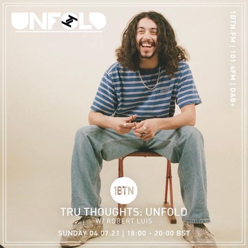 Tru-Thoughts: Unfold with Robert Luis - 04.07.2021