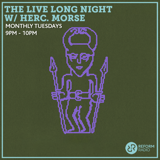 The Live Long Night w/ Herc. Morse 12th August 2025