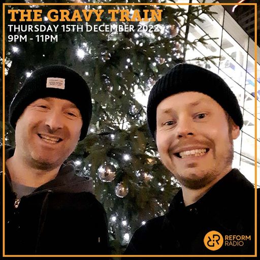 The Gravy Train 15th December 2022