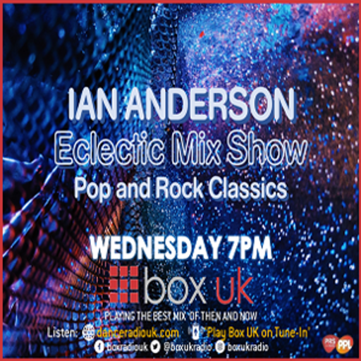 Ian Anderson - Eclectic Mix Show - Box UK - 16-03-2022
