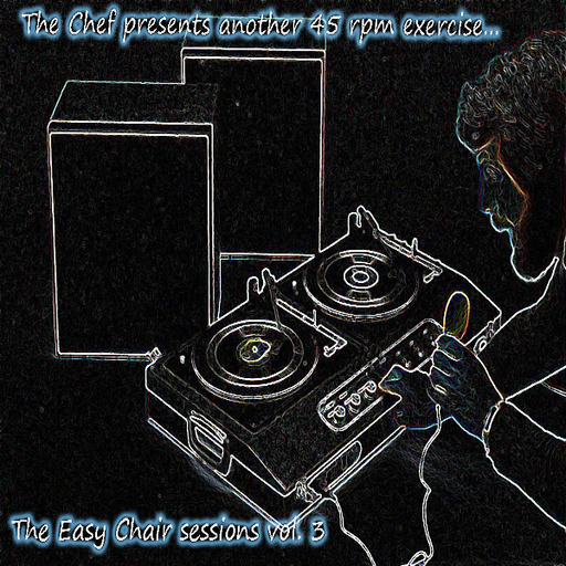 The Easy Chair Sessions Vol. 3 (Another 45 rpm exercise for the Funky16Corners Soul Club)
