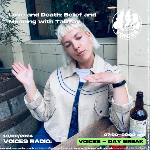 Love and Death: Belief and Meaning - 13/02/24 - Voices Radio