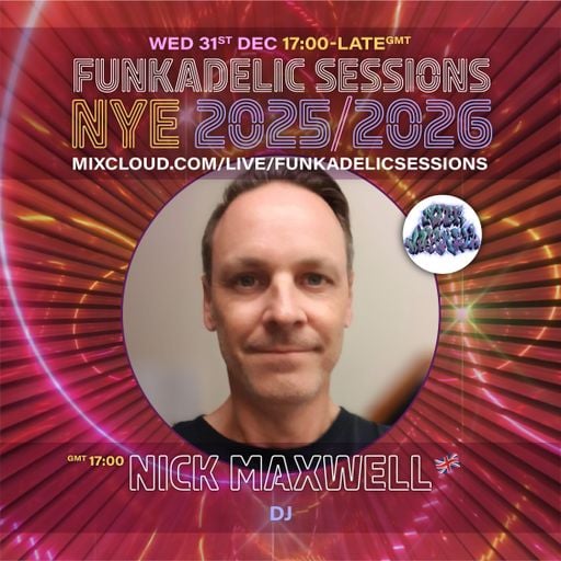 Nick Maxwell - Funkadelic Sessions | NEW YEAR'S EVE - 31-DEC-2025