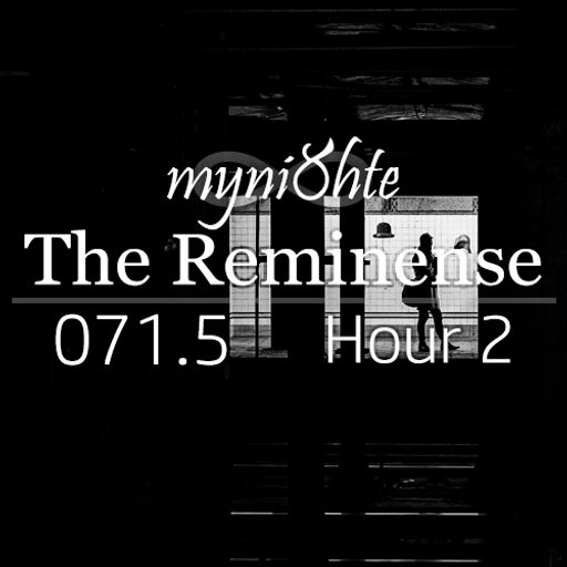 The Reminense 071.5 - Hour 2