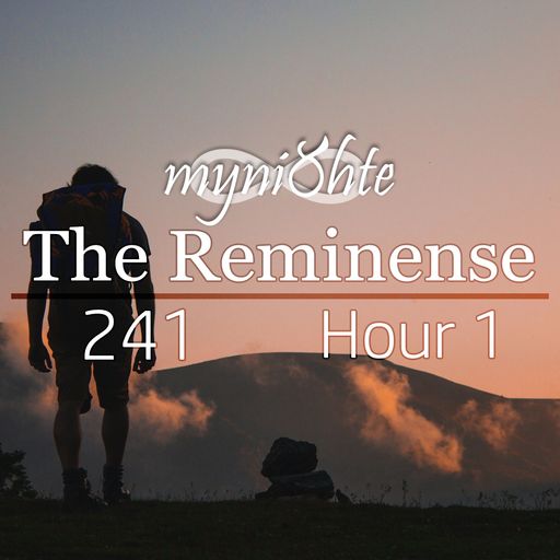 The Reminense 241 - Hour 1
