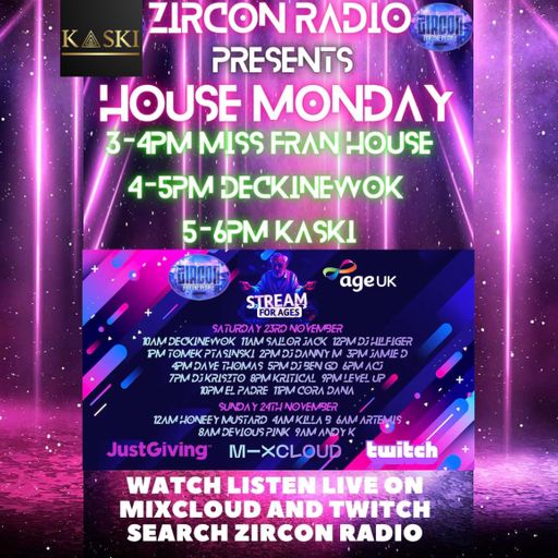 KASKI ZIRCON RADIO HOUSE MONDAYS 18TH NOV 2024